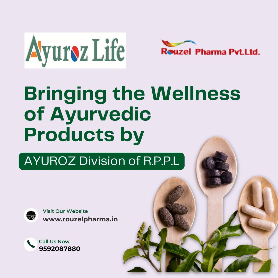 Bringing the Wellness of Ayurvedic Products by **AYUROZ Division of R.P.P.L